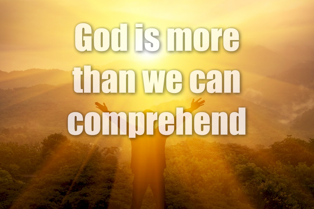 God is more than we can comprehend - Song Preacher Podcast